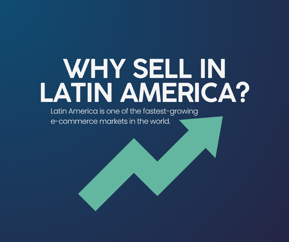 Why Sell in Latin America? A Market in Unstoppable Expansion